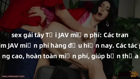 sex gái tây Tải JAV miễn phí: Các trang web cung cấp phim JAV miễn phí hàng đầu hiện nay. Các tác phẩm chất lượng cao, hoàn toàn miễn phí, giúp bạn thỏa mãn niềm đam mê mà không tốn kém.
